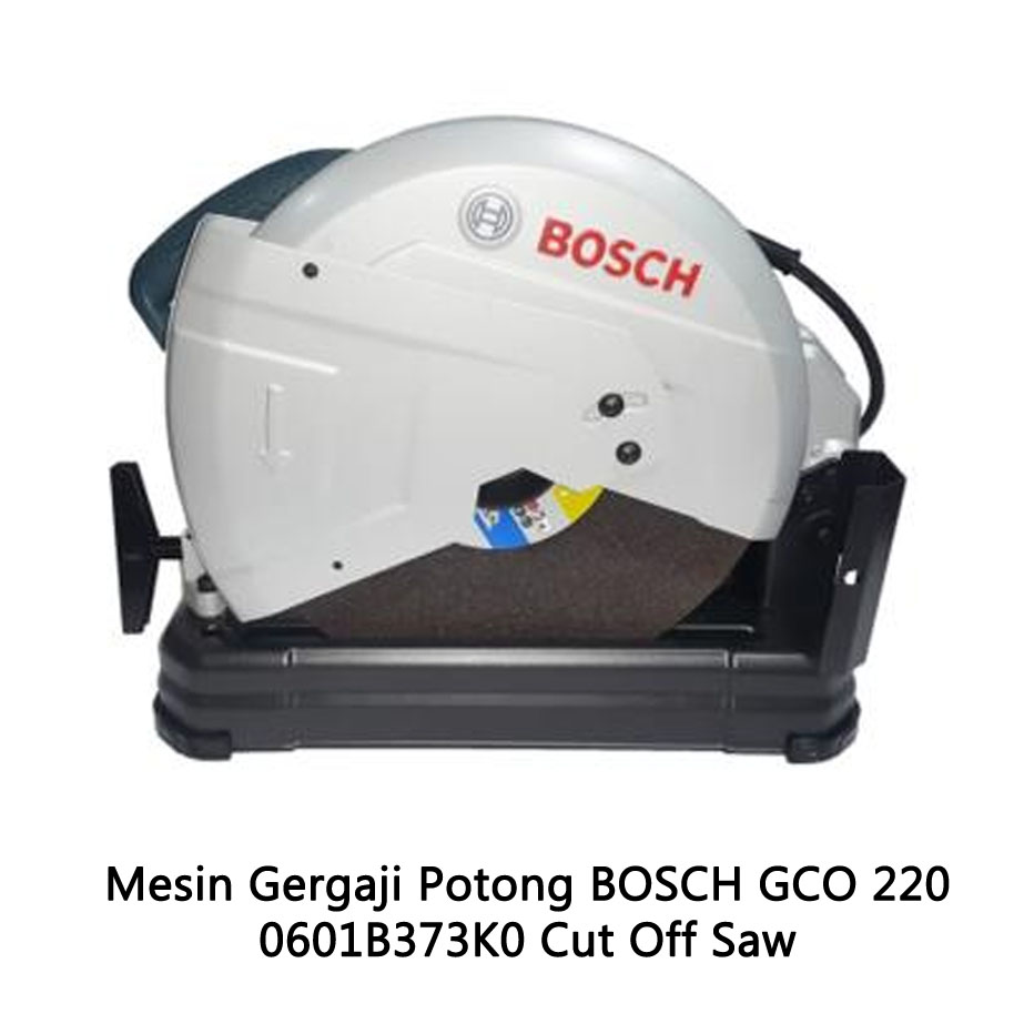 Mesin Gergaji Potong BOSCH GCO 220 0601B373K0 Cut Off Saw