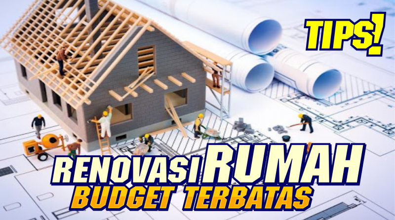 tips renovasi rumah budget terbatas