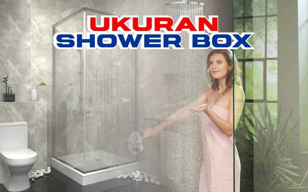 ukuran shower box