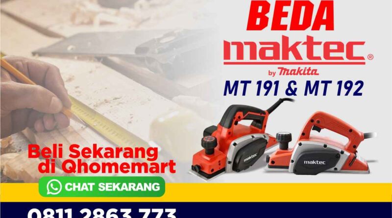 Perbedaan Maktec MT191 dan MT192