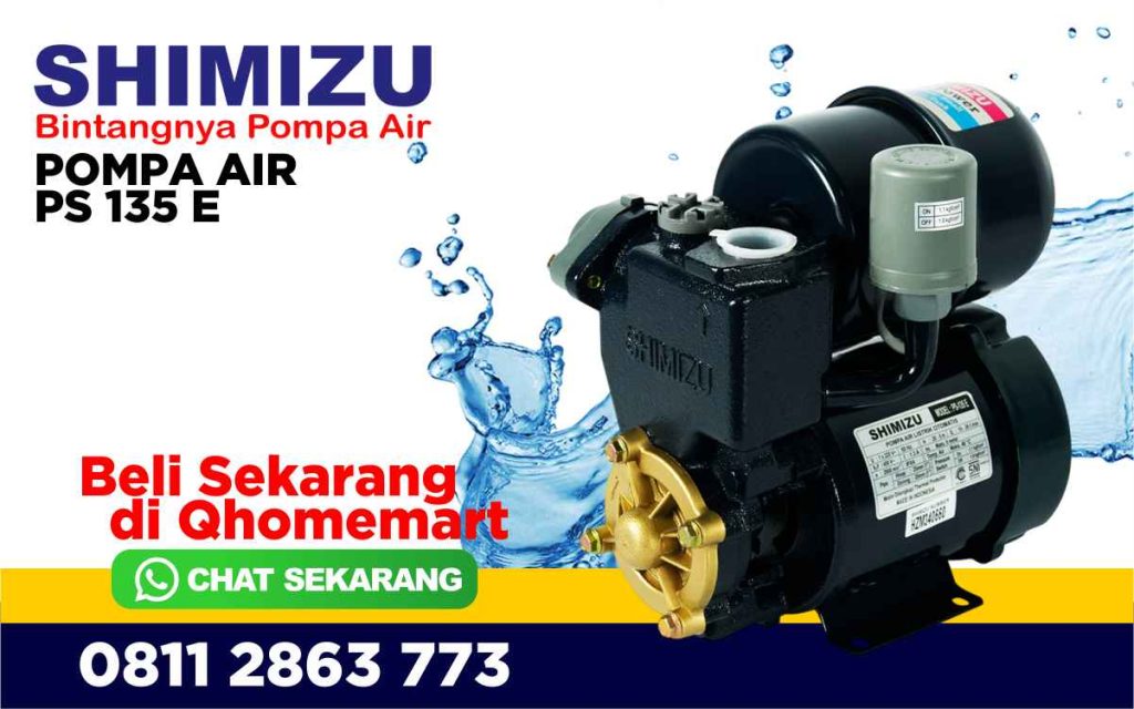 Kelebihan dan Kekurangan Pompa Air Shimizu PS 135 E